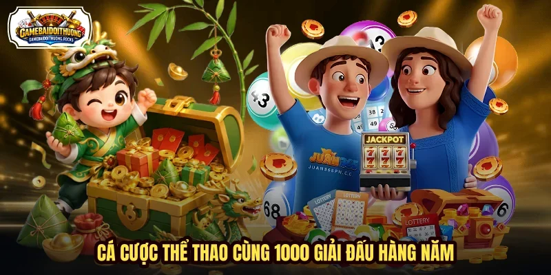 Cá cược thể thao cùng 1000 giải đấu hàng năm