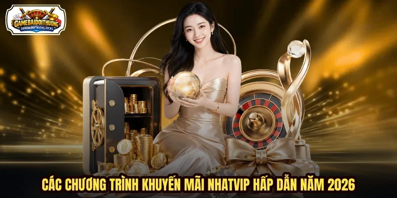Các chương trình khuyến mãi NHATVIP hấp dẫn năm 2026