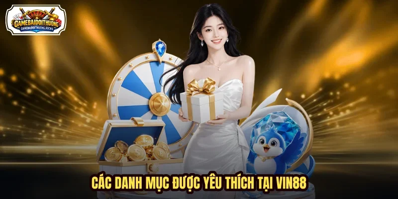 Các danh mục được yêu thích tại VIN88
