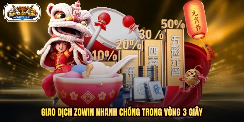 Giao dịch ZOWIN nhanh chóng trong vòng 3 giây