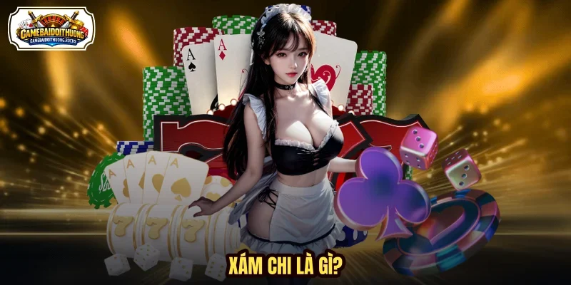 Xám Chi Là Gì? Chia Sẻ Bí Kíp Chơi Game Ăn Tiền Khủng